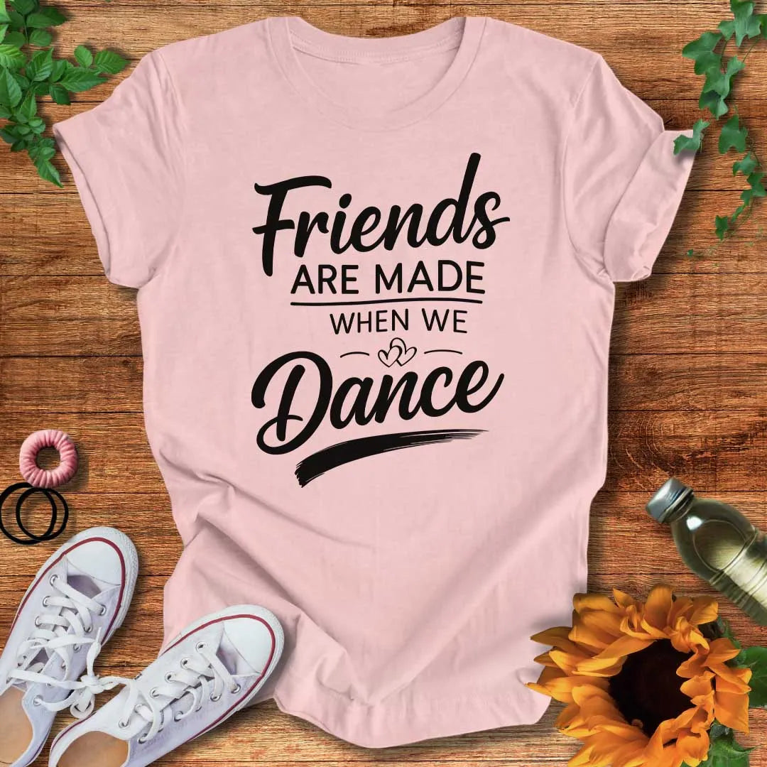 Dance Friends Forever T-Shirt