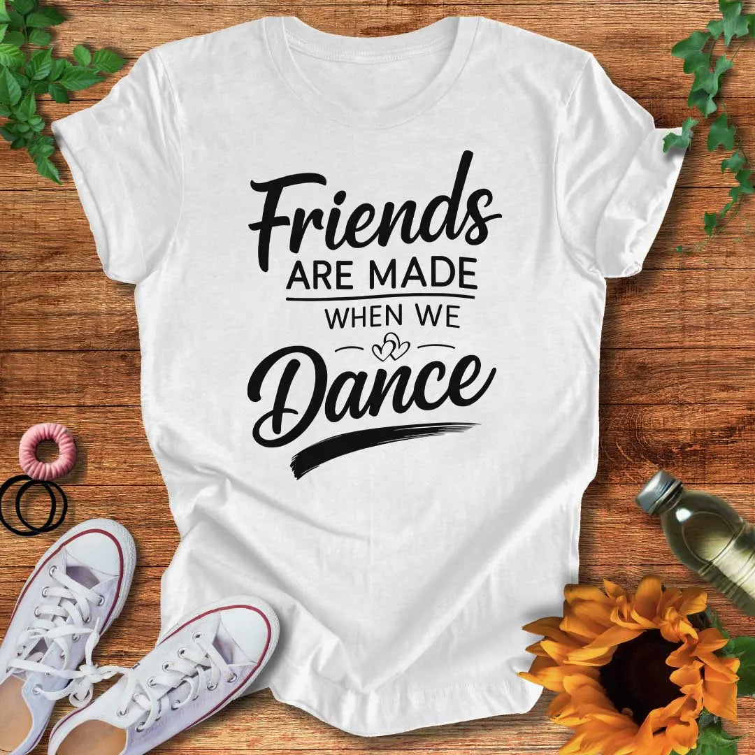 Dance Friends Forever T-Shirt