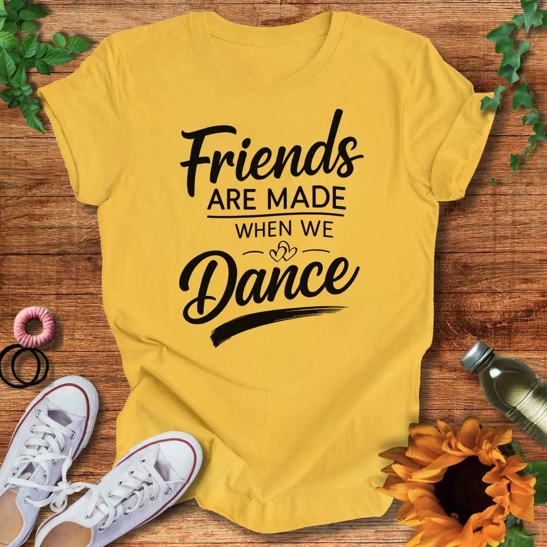 Dance Friends Forever T-Shirt