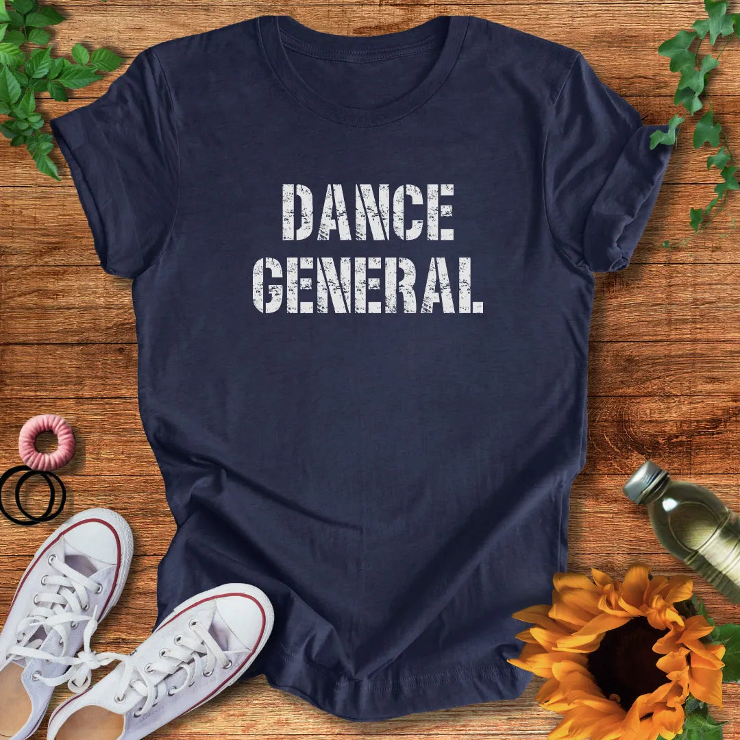 Dance General T-Shirt
