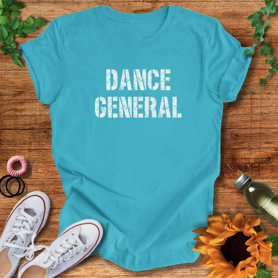 Dance General T-Shirt
