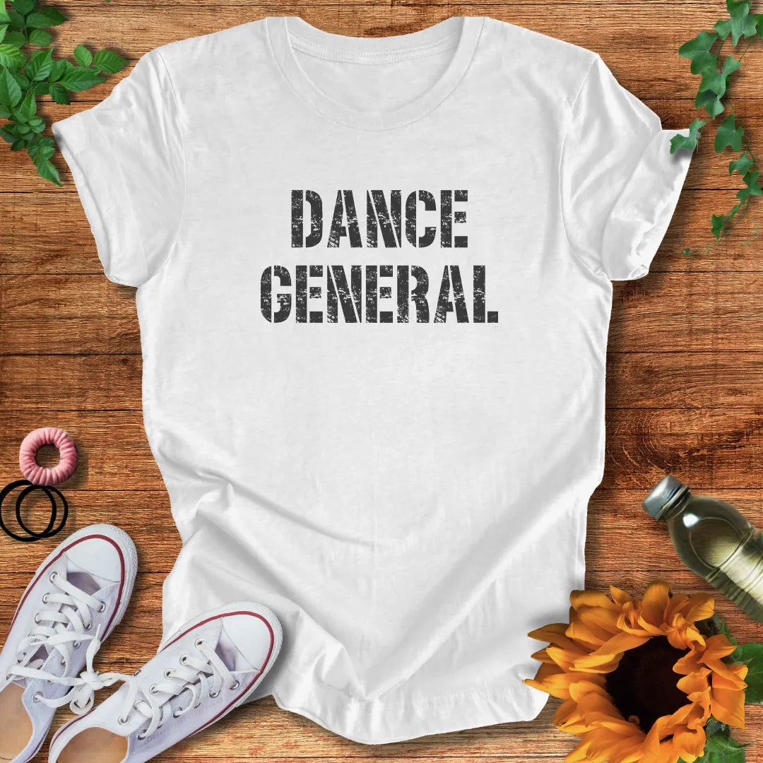 Dance General T-Shirt
