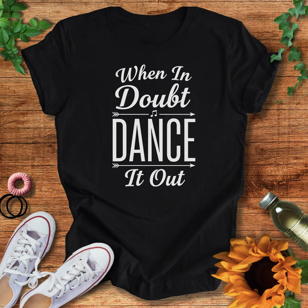 Dance It Out T-Shirt