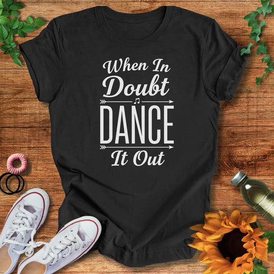 Dance It Out T-Shirt