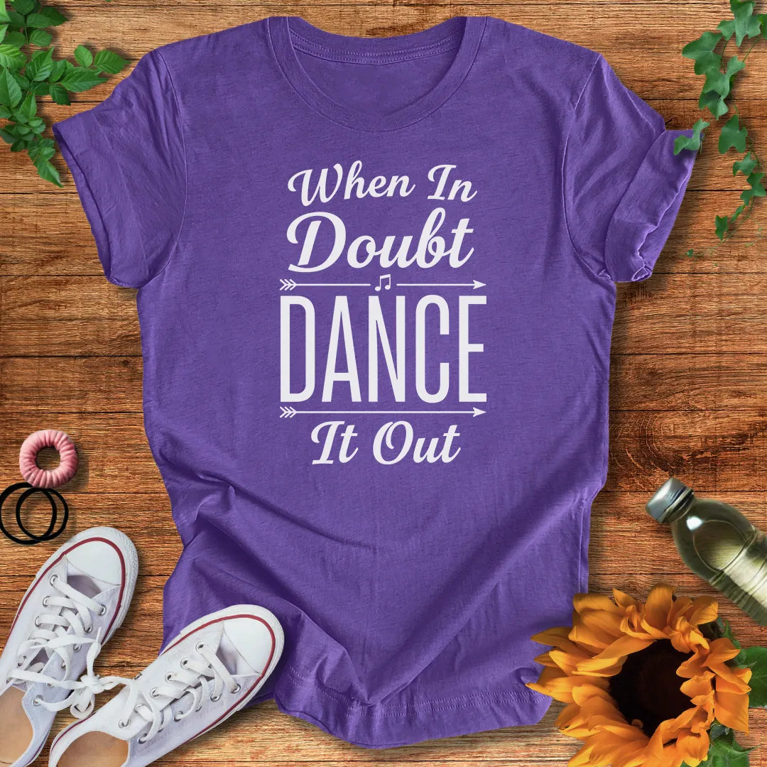 Dance It Out T-Shirt