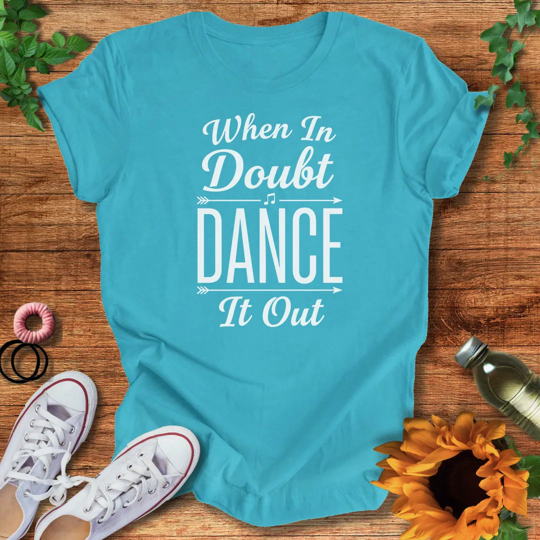 Dance It Out T-Shirt