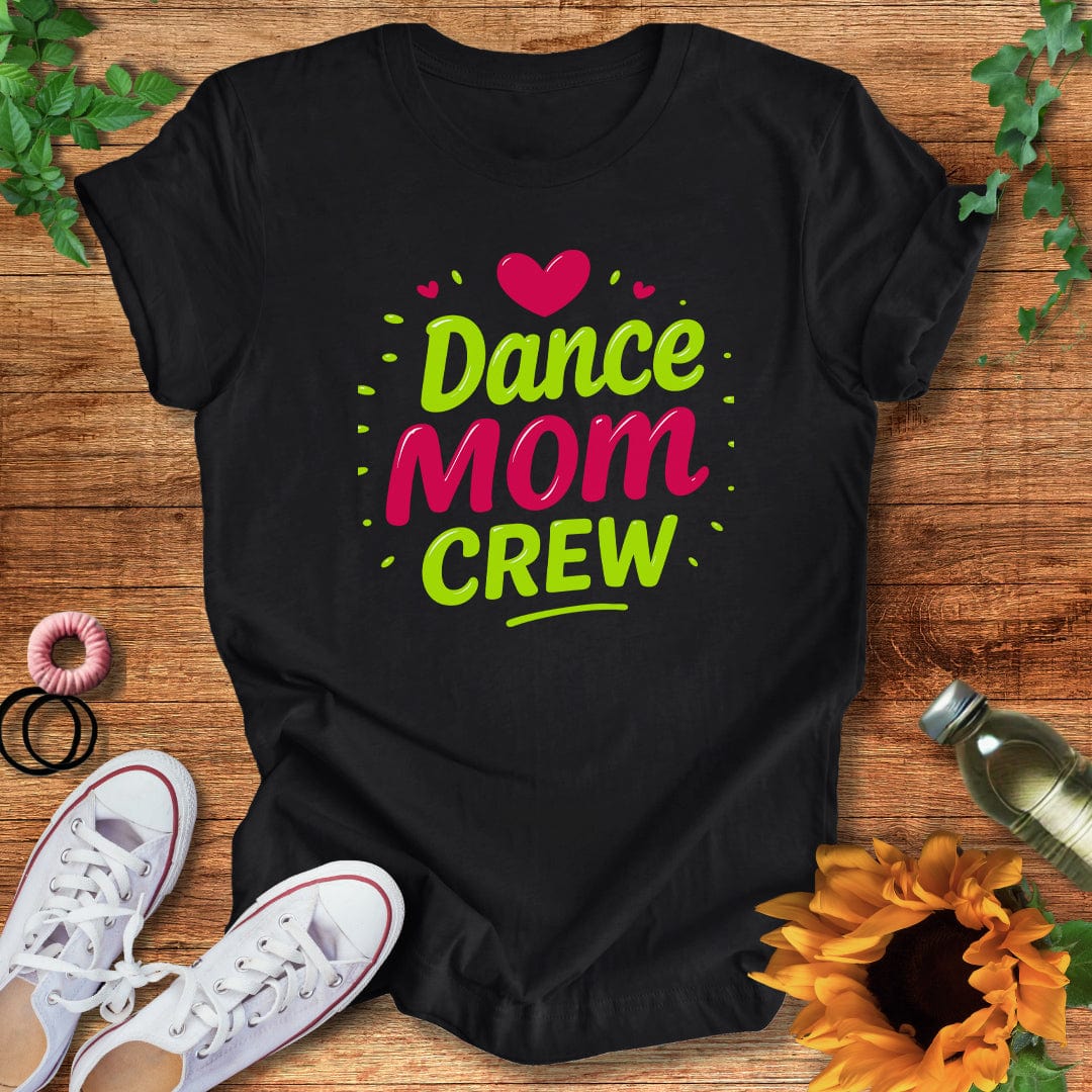 Dance Mom Crew T-Shirt