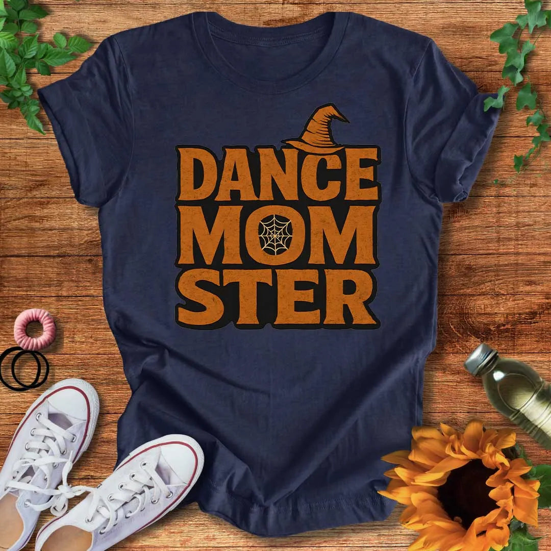 Dance Mom-Ster T-Shirt