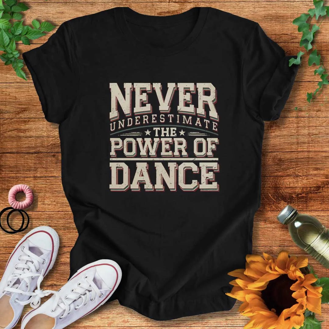 Dance Power Proven  T-Shirt