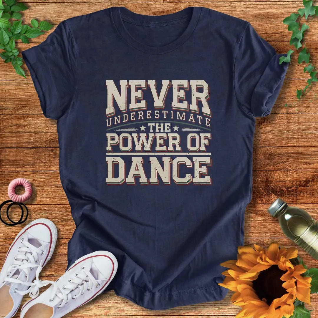 Dance Power Proven  T-Shirt