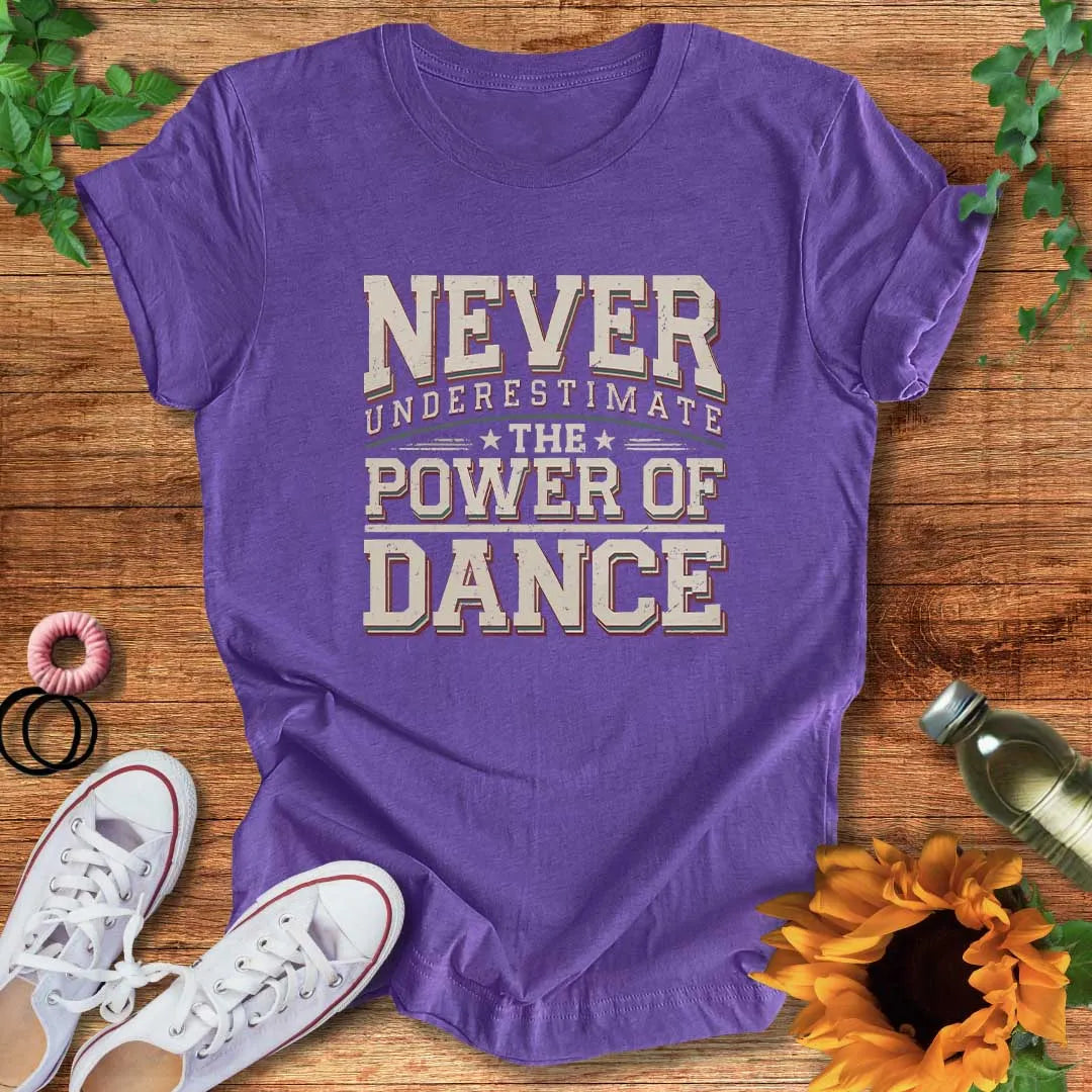 Dance Power Proven  T-Shirt
