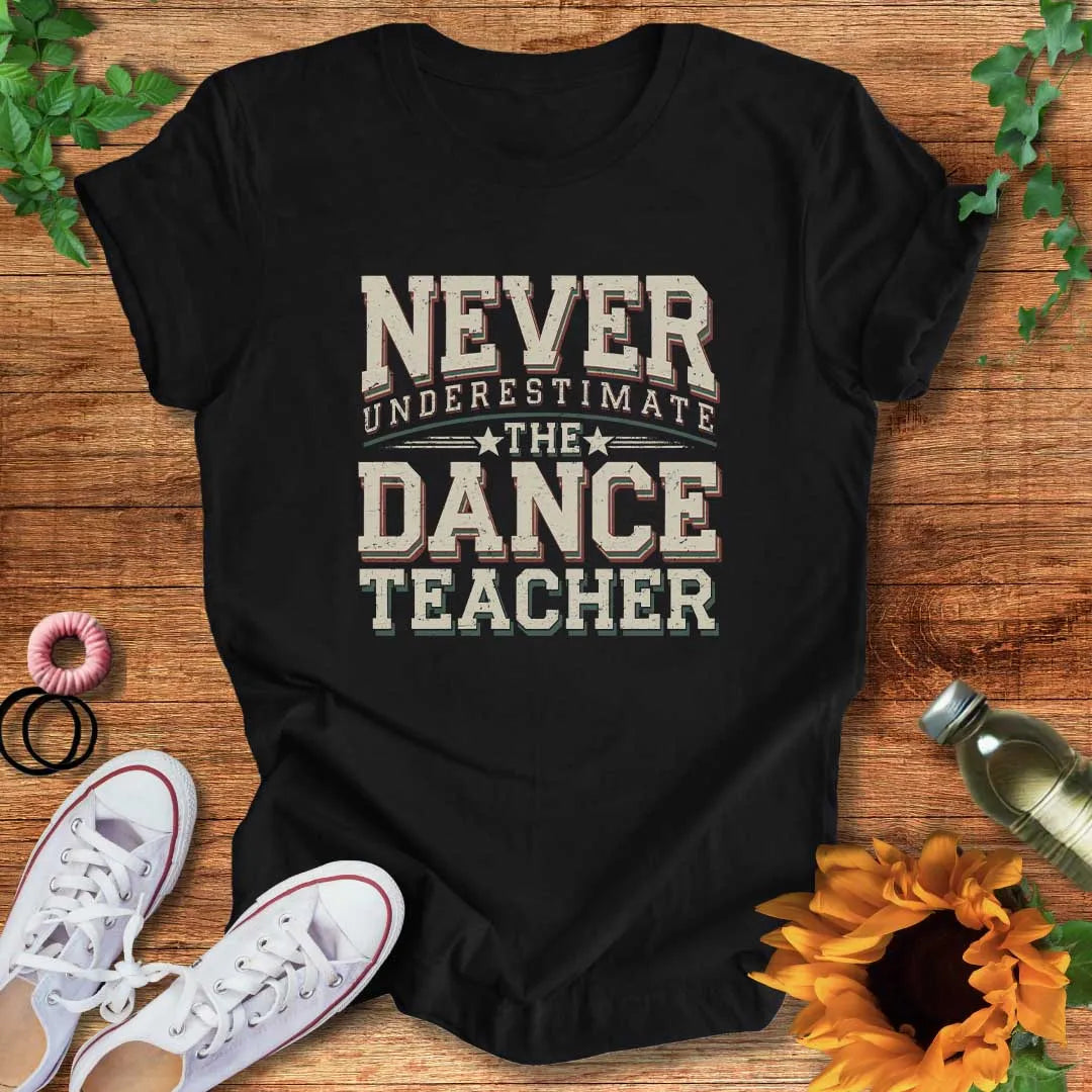 Dance Teacher Power T-Shirt