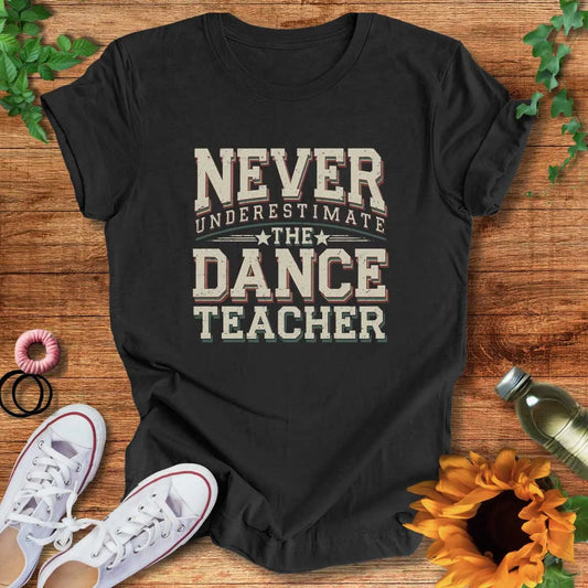 Dance Teacher Power T-Shirt