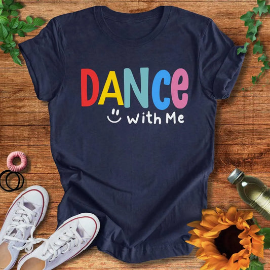 Dance With Me T-Shirt
