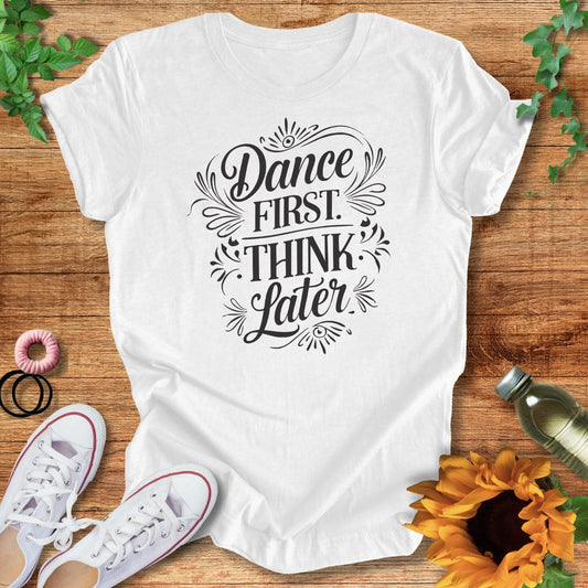 Dance First T-Shirt