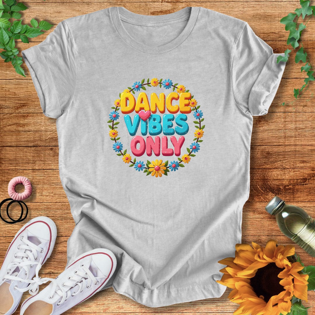 Dance Vibes Only T-Shirt