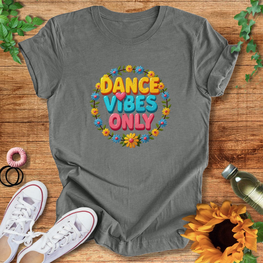 Dance Vibes Only T-Shirt