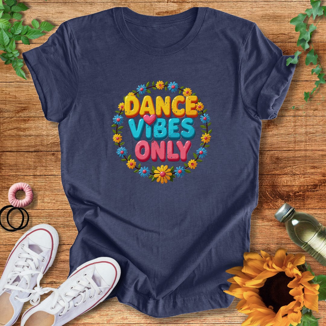 Dance Vibes Only T-Shirt