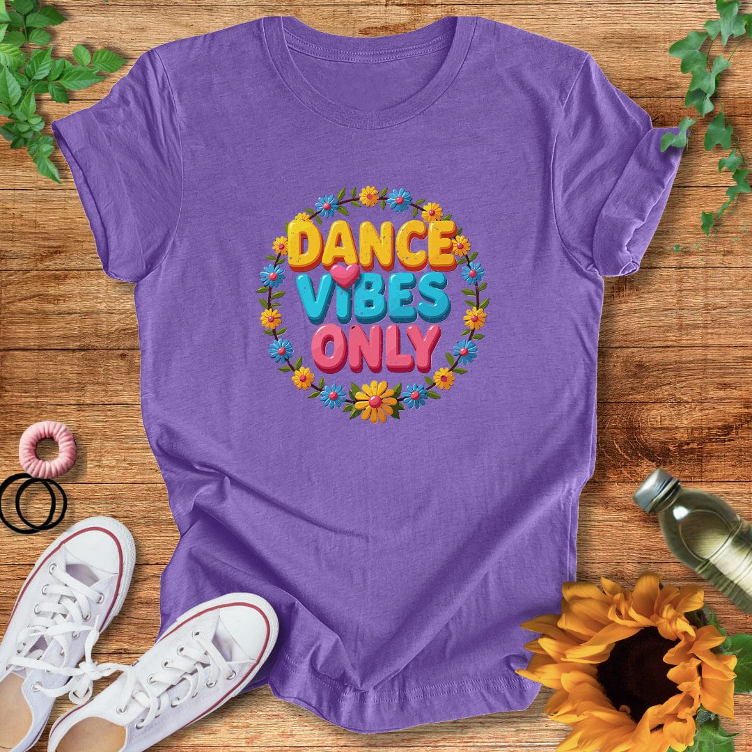 Dance Vibes Only T-Shirt