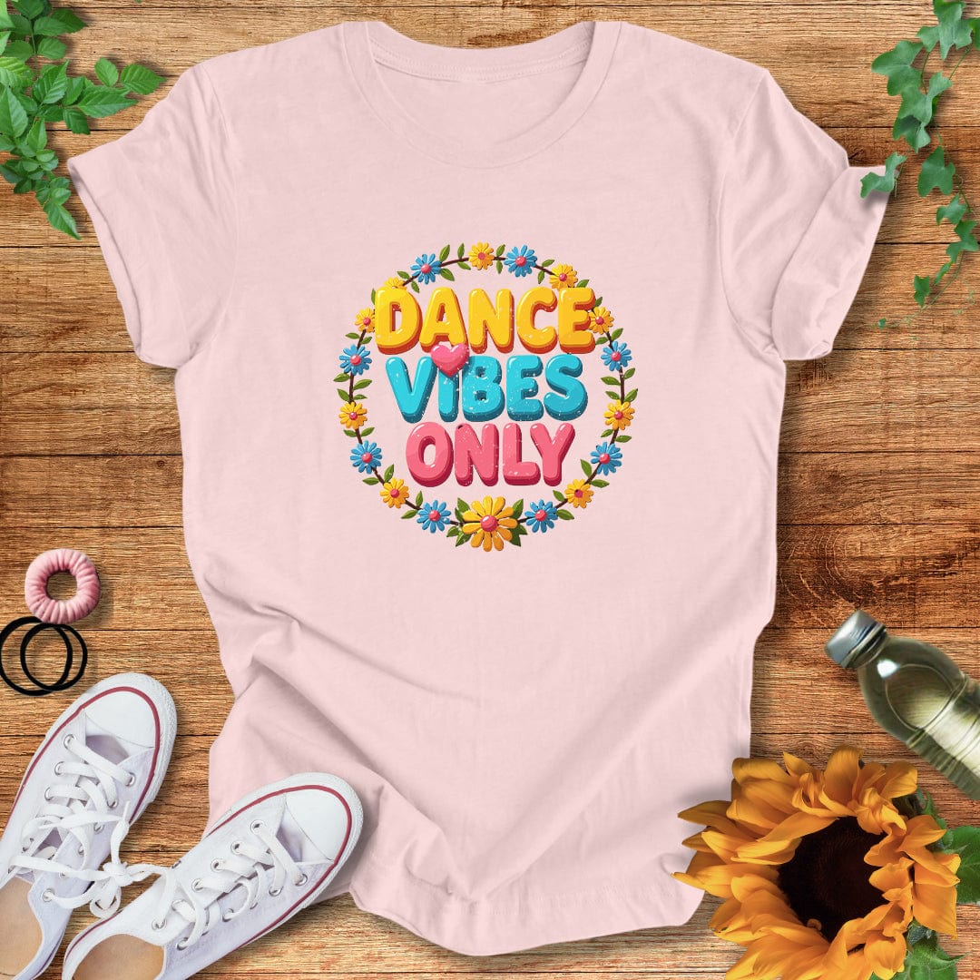Dance Vibes Only T-Shirt