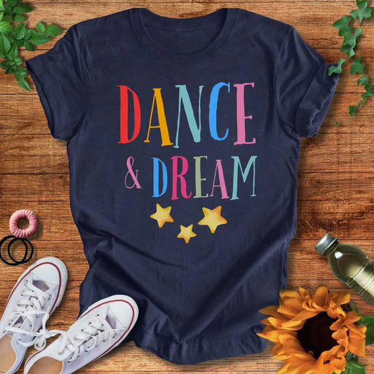 Dance & Dream T-Shirt