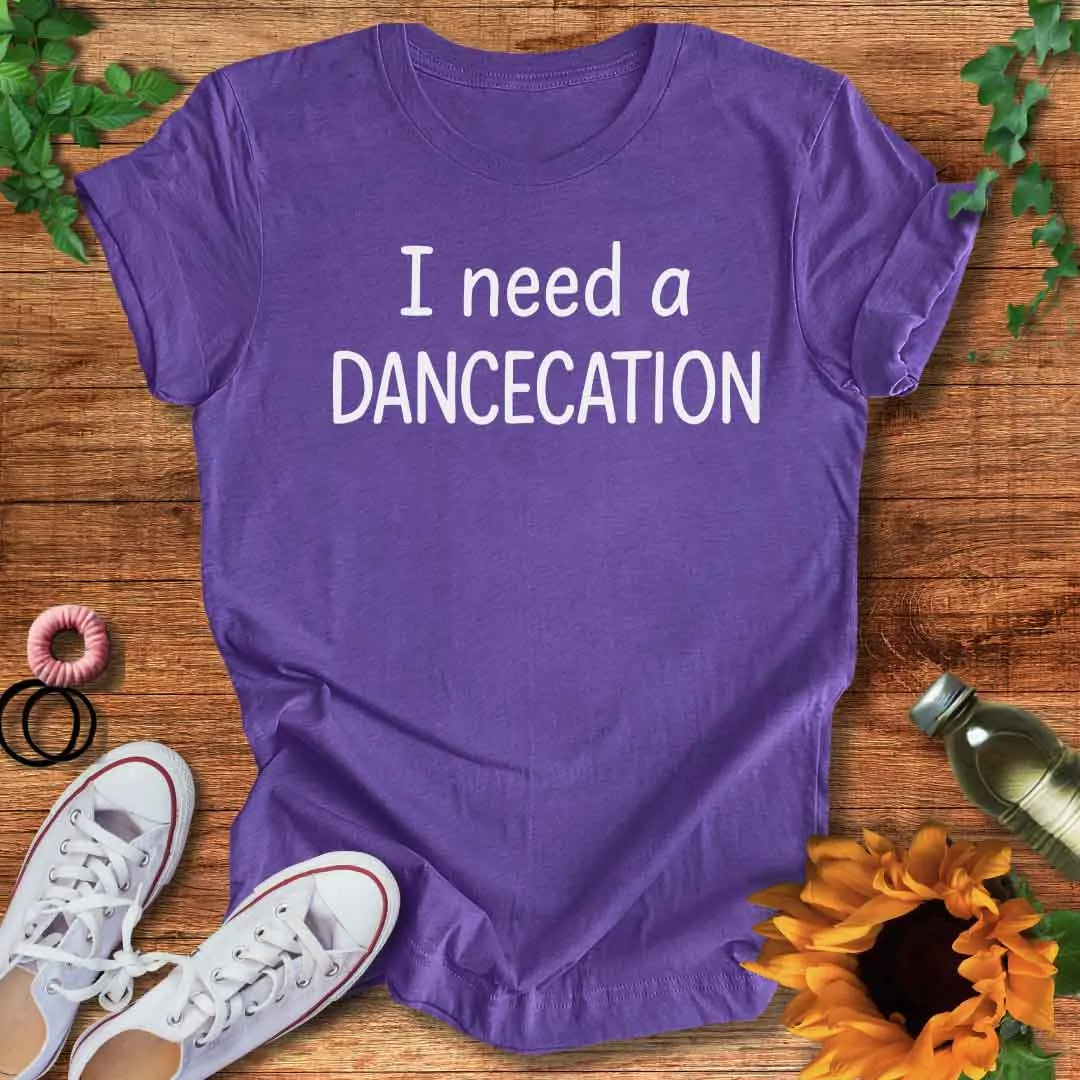 Dancecation T-Shirt
