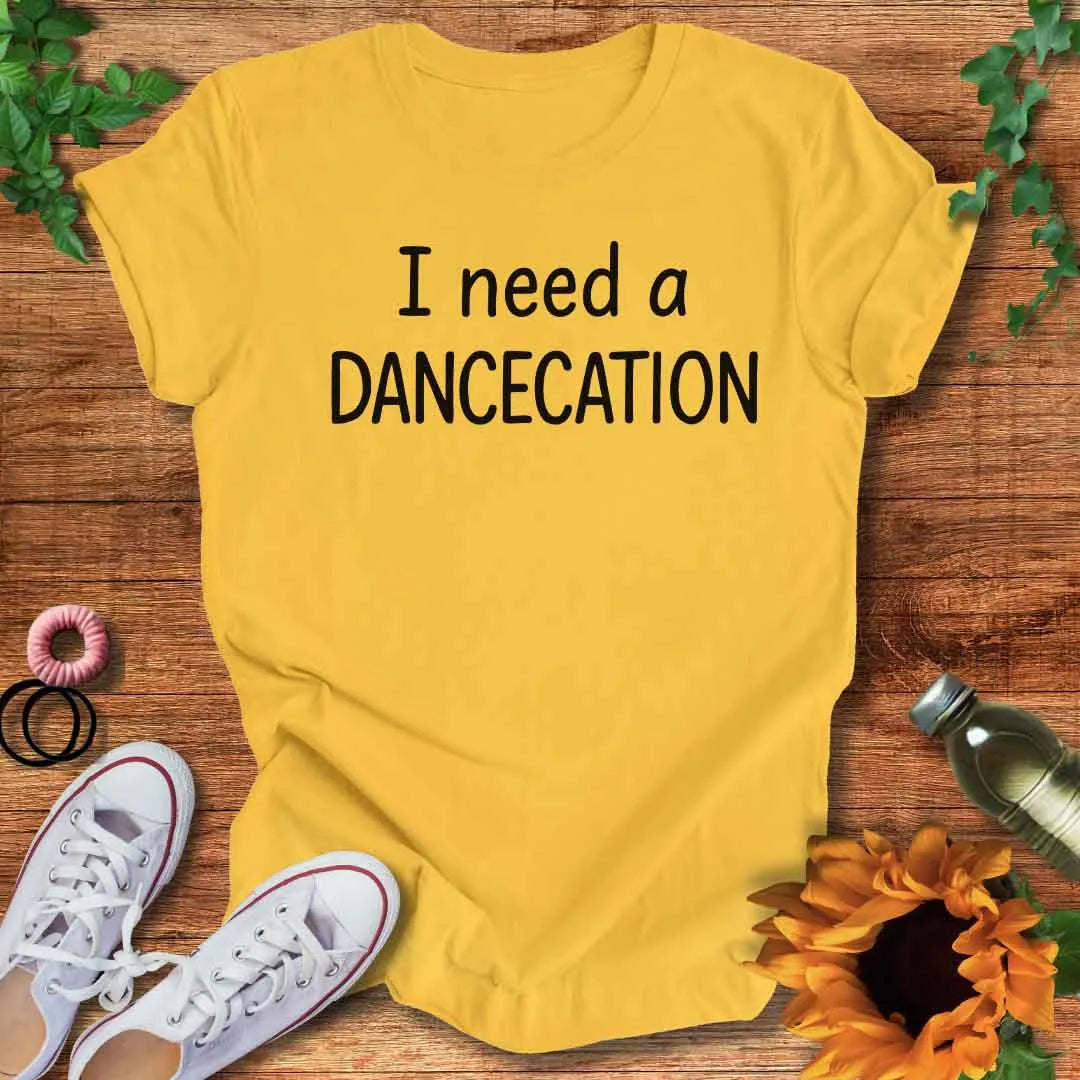 Dancecation T-Shirt