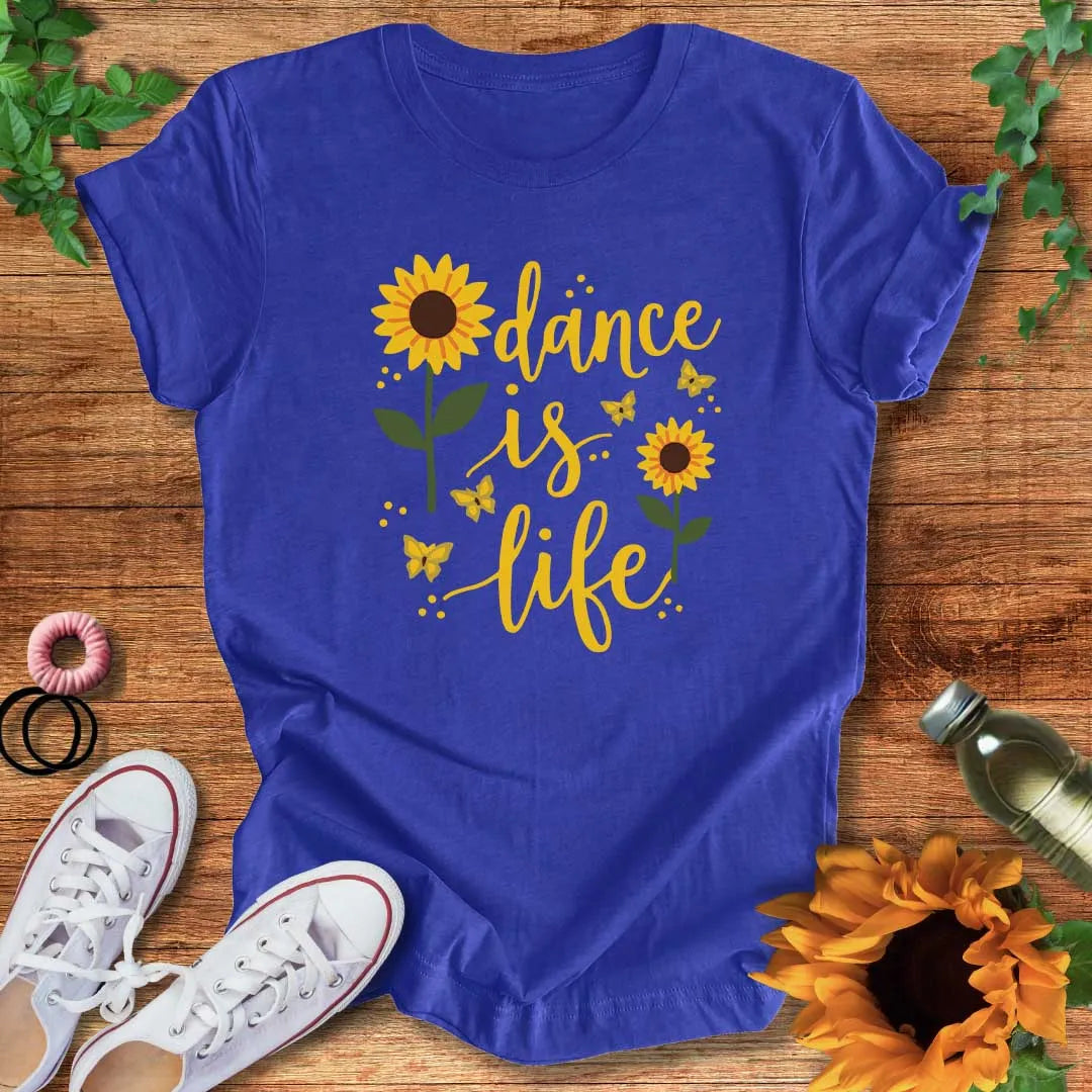 Dance Is Life T-Shirt