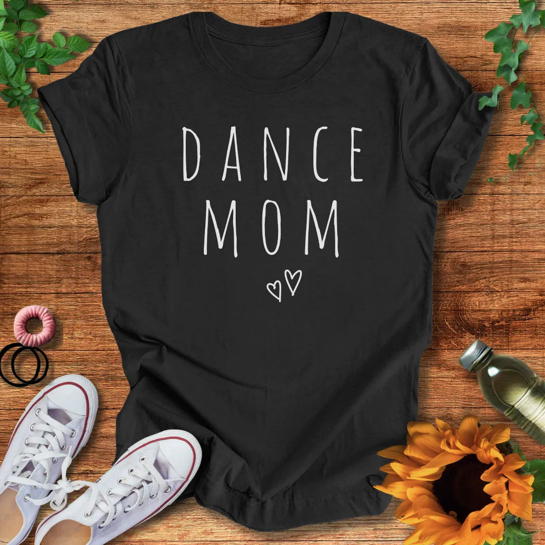 Everyday Dance Mom T-Shirt