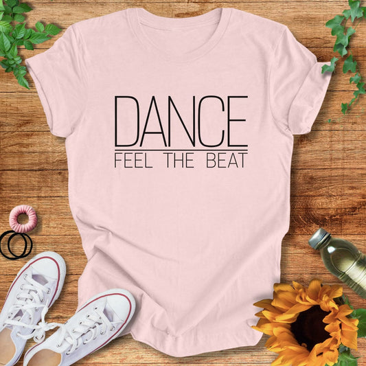 Feel The Beat  T-Shirt