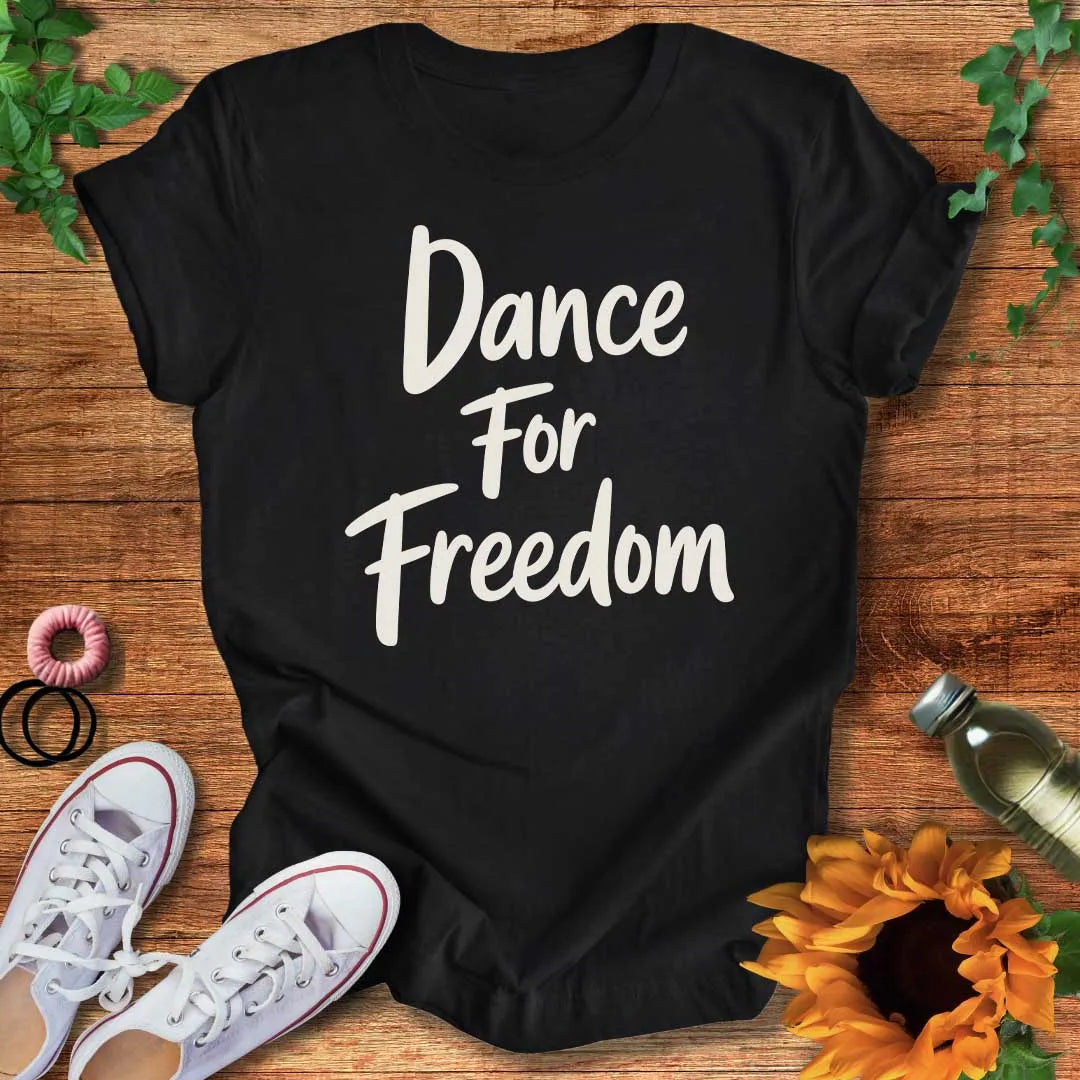 Freedom Dance T-Shirt