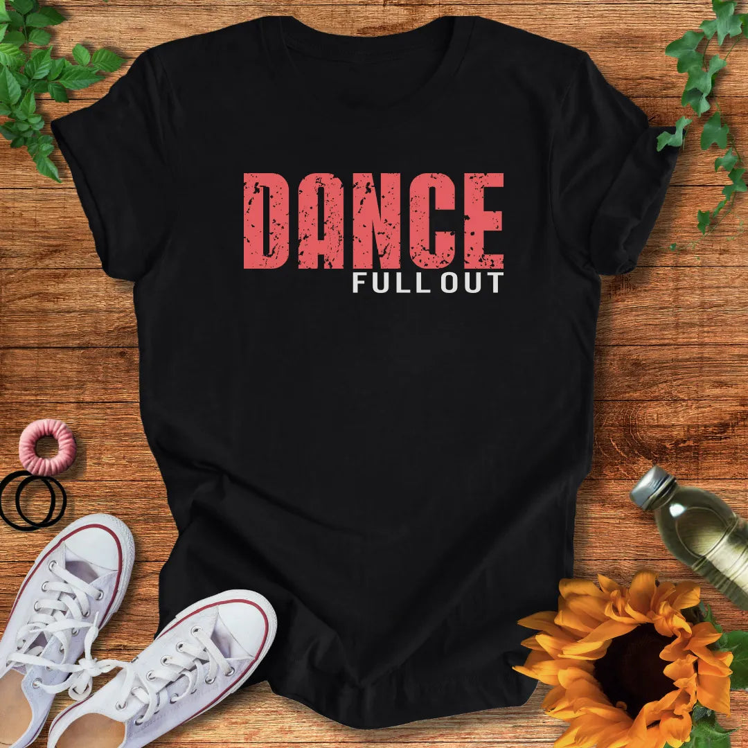 Go Full Out T-Shirt