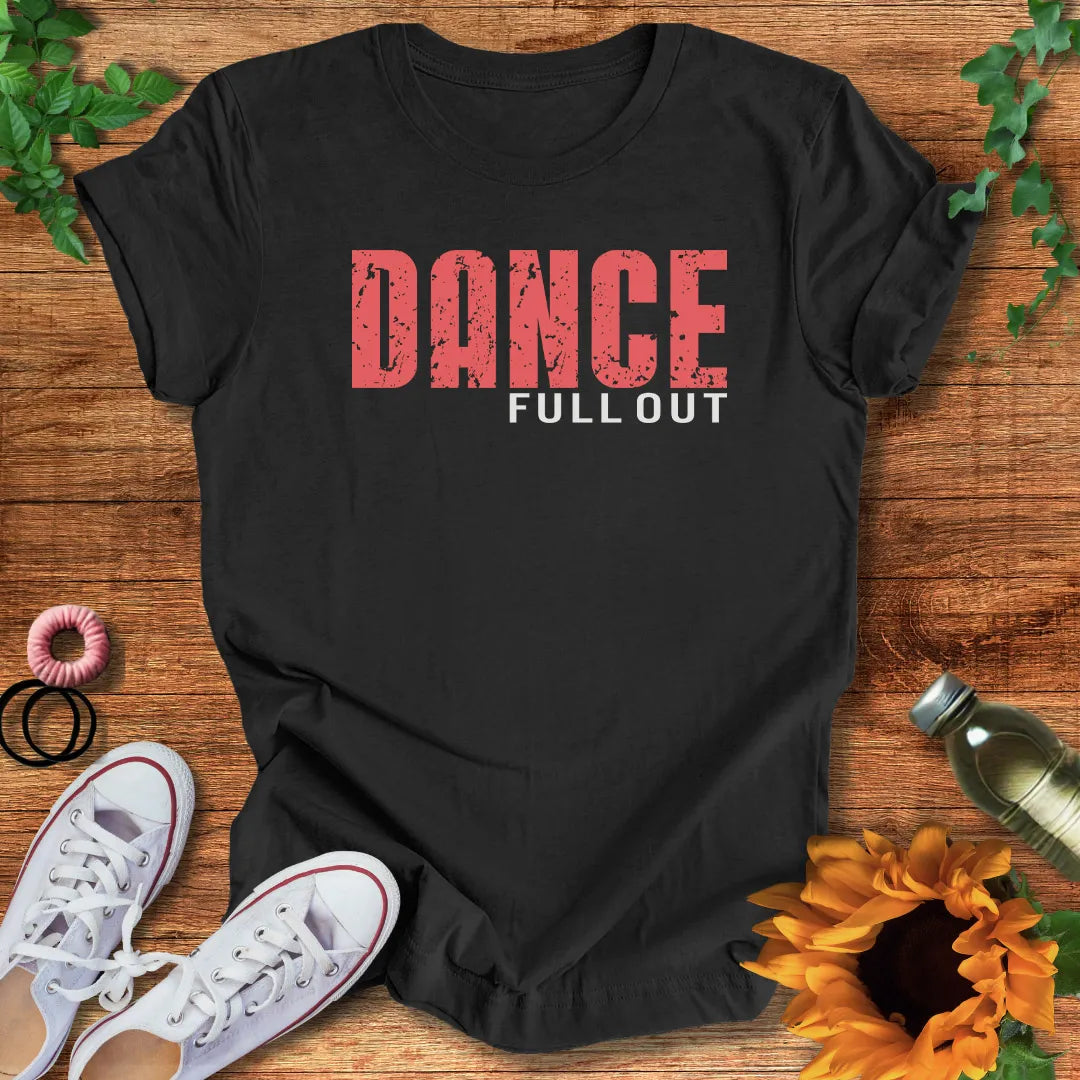 Go Full Out T-Shirt