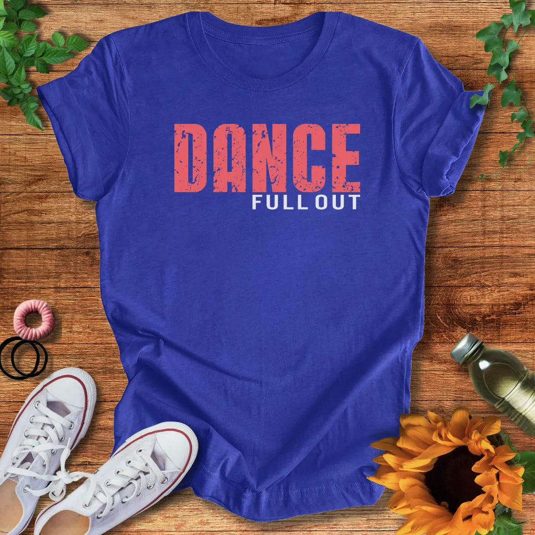Go Full Out T-Shirt