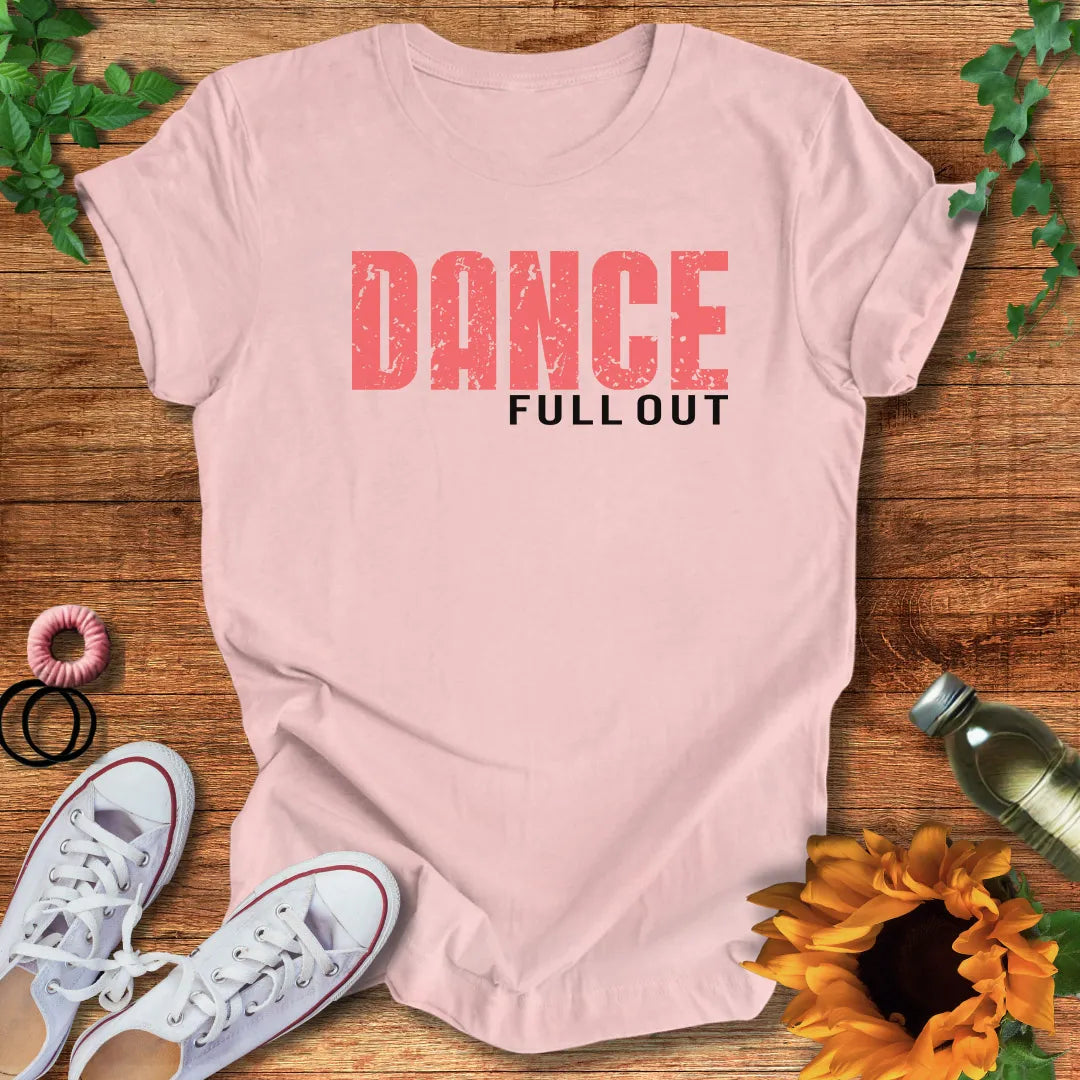 Go Full Out T-Shirt