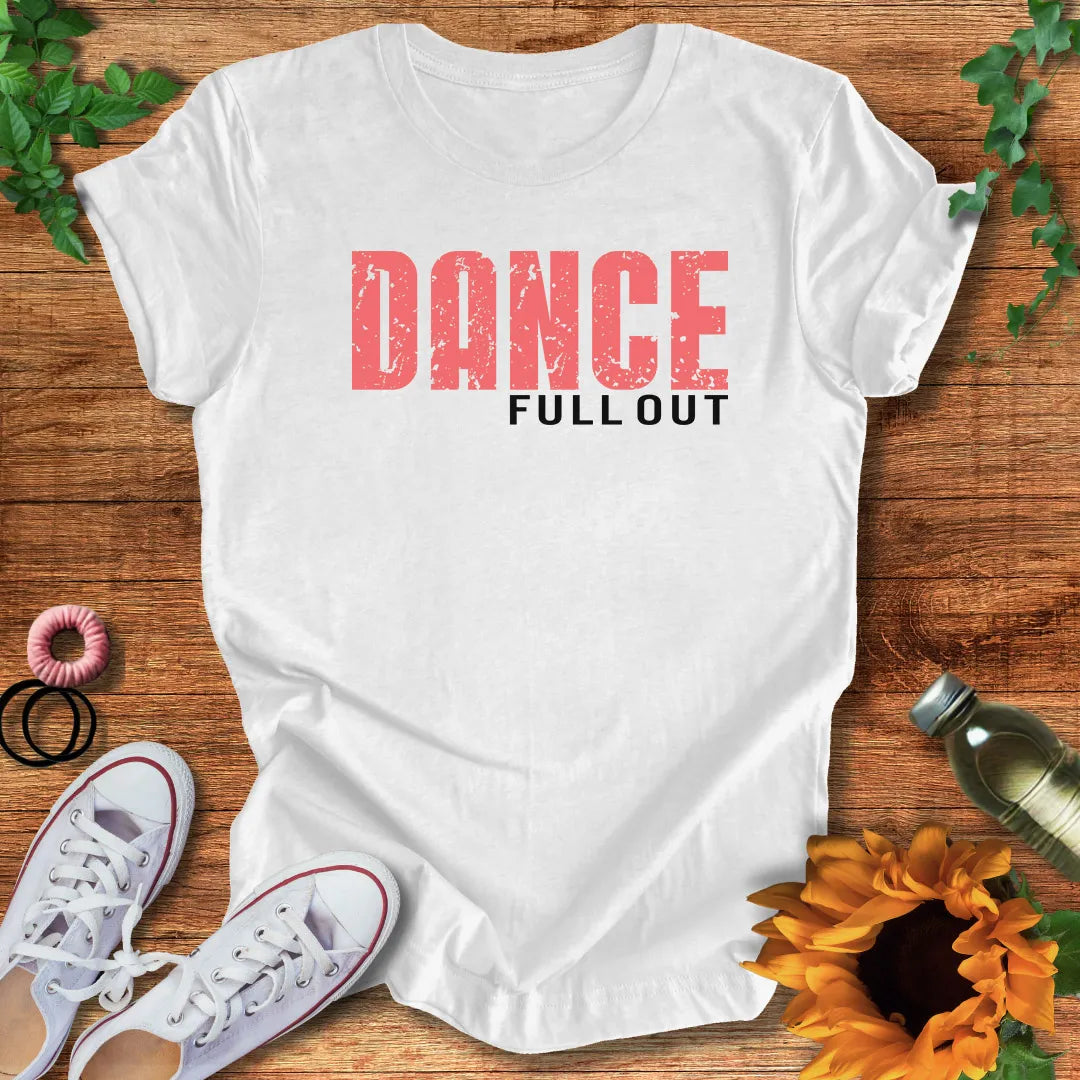 Go Full Out T-Shirt