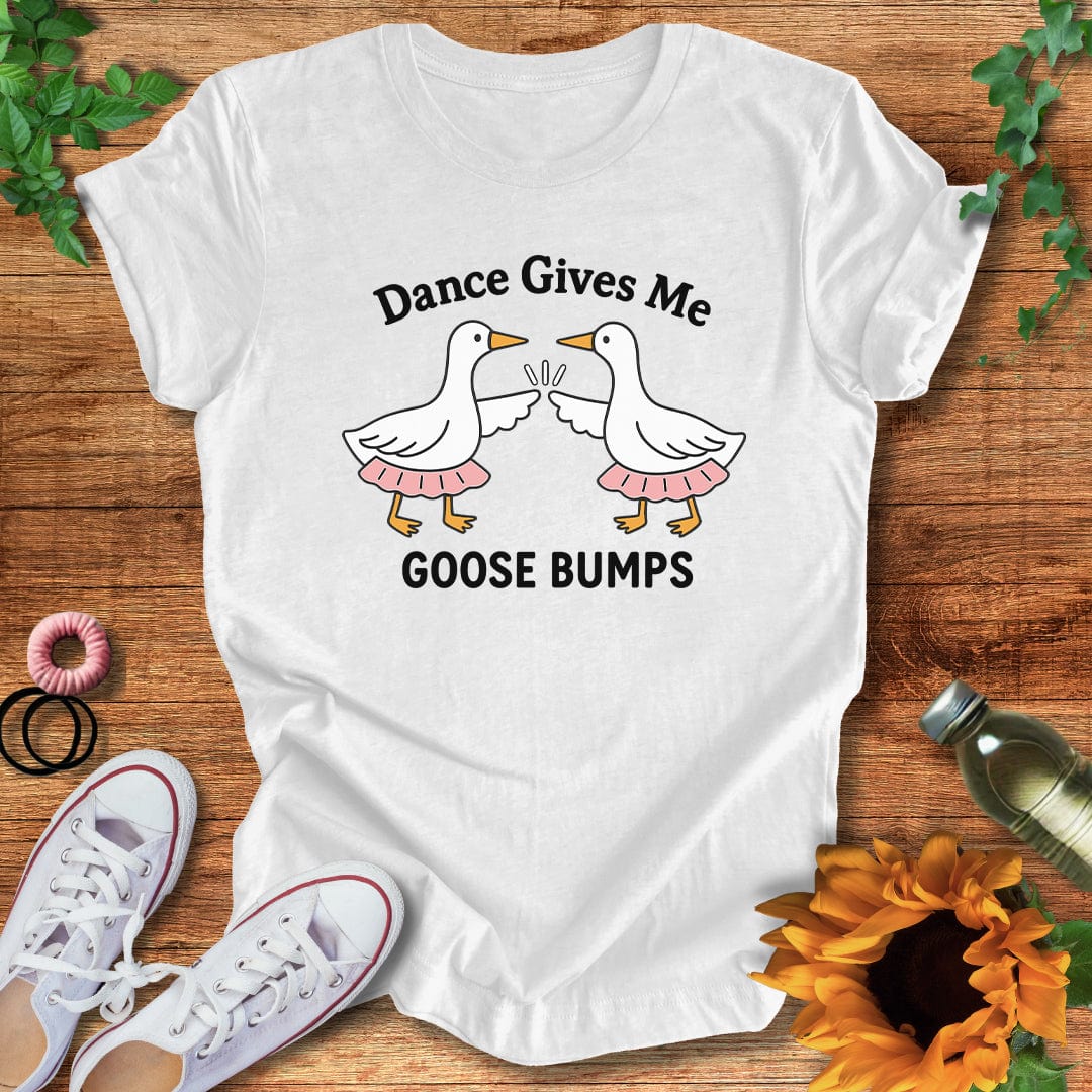 Dance Goose Bumps T-Shirt