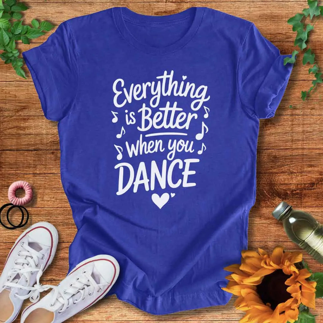 Better With Dance T-Shirt