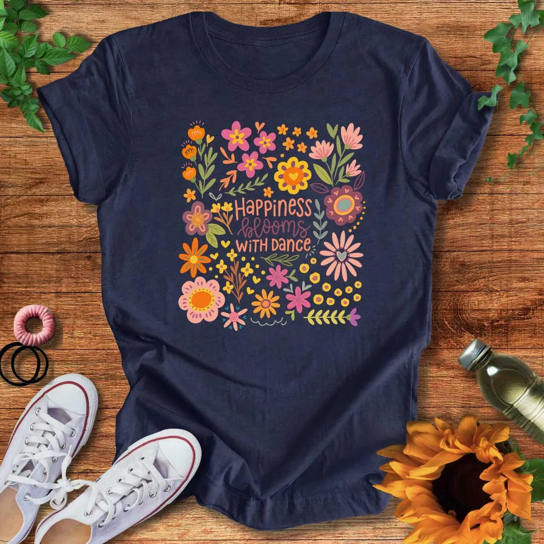Happiness Blooms With Dance T-Shirt