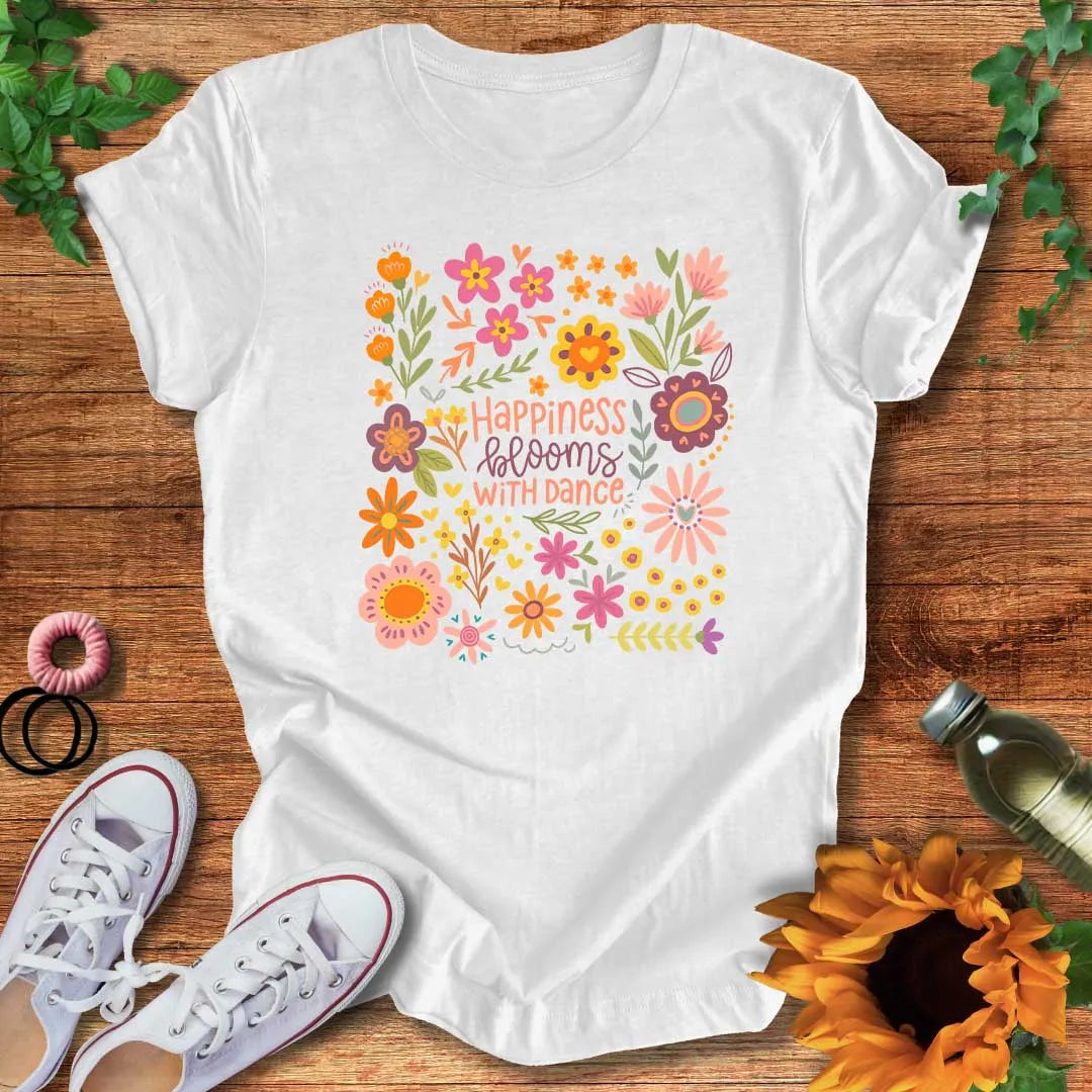 Happiness Blooms With Dance T-Shirt