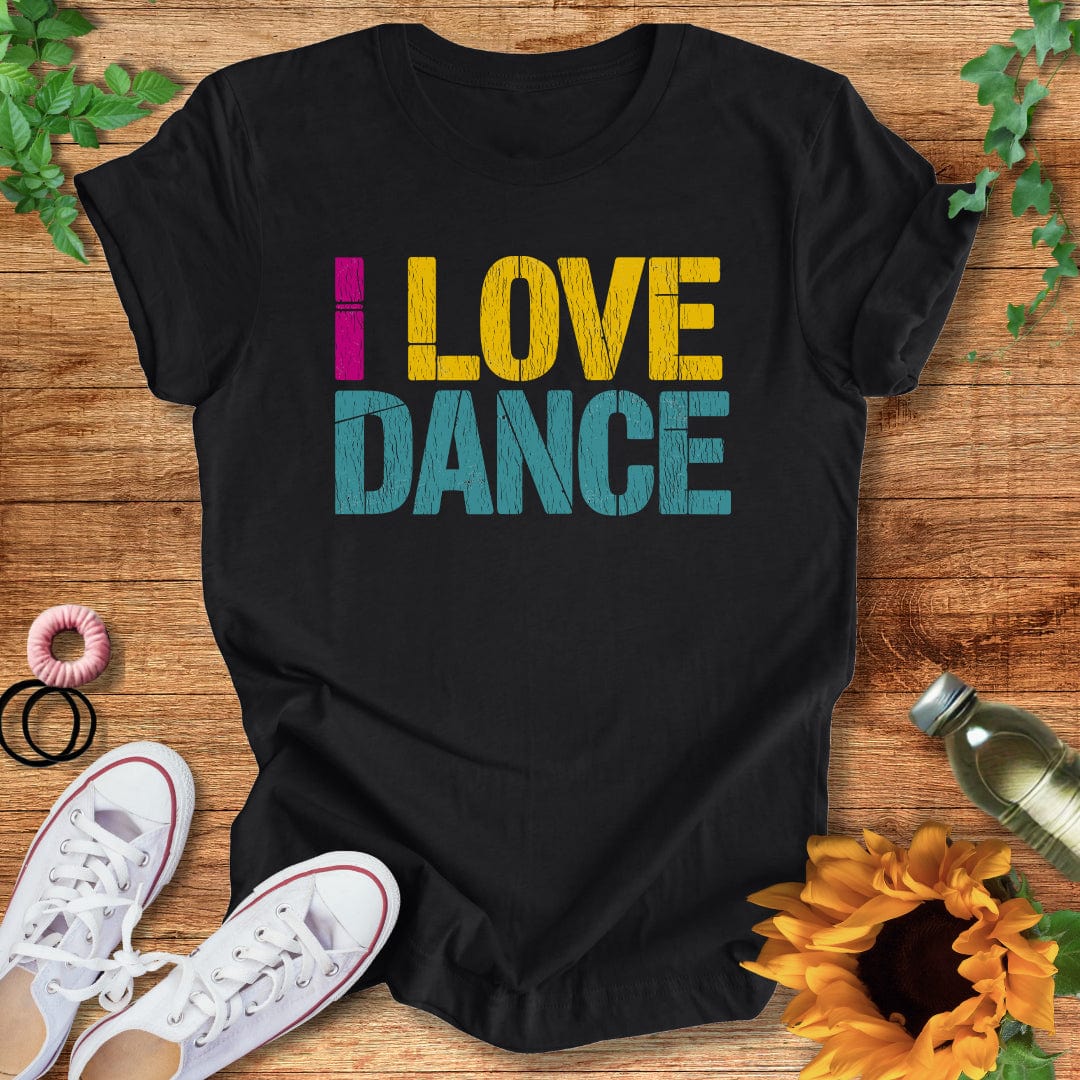 I LOVE DANCE T-Shirt