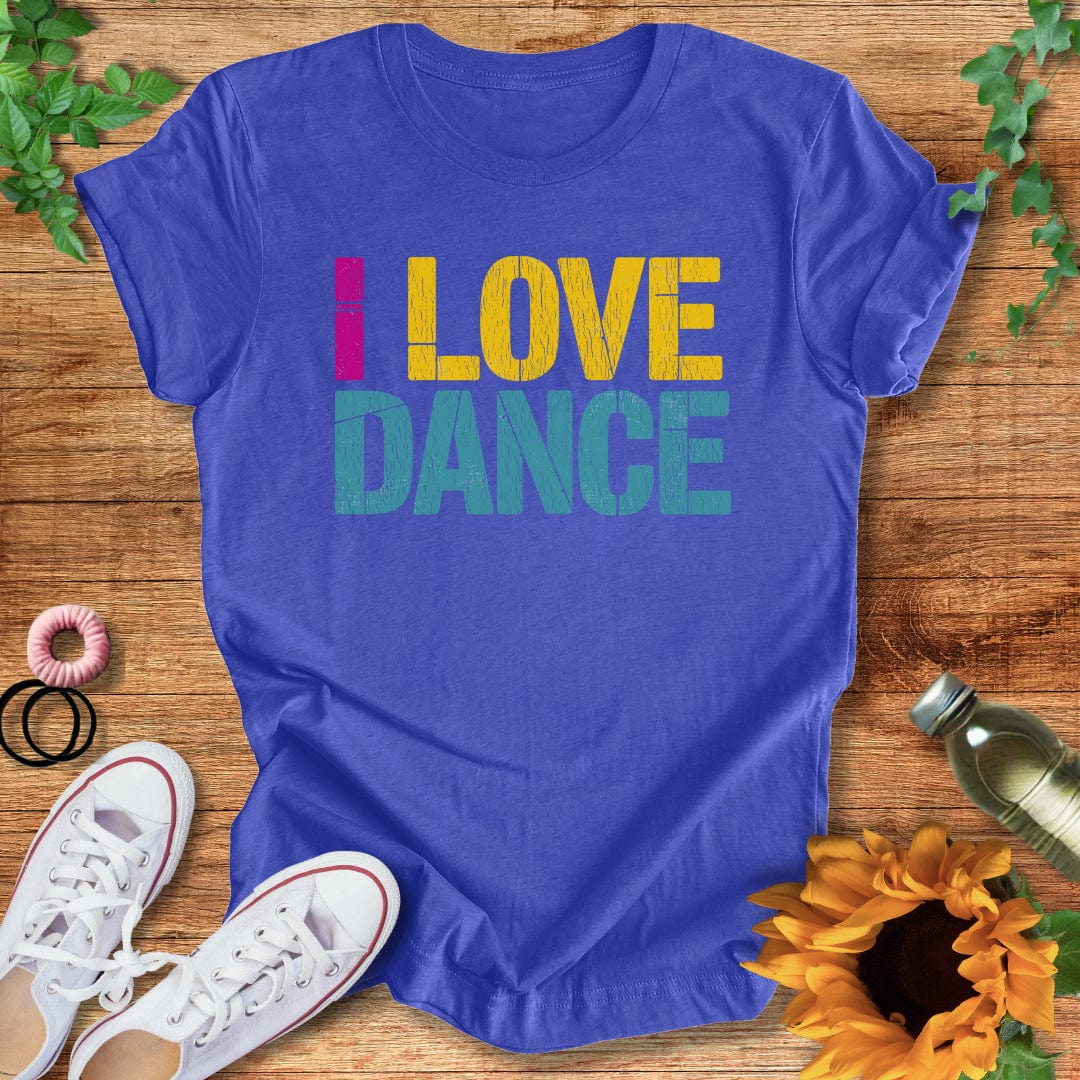 I LOVE DANCE T-Shirt