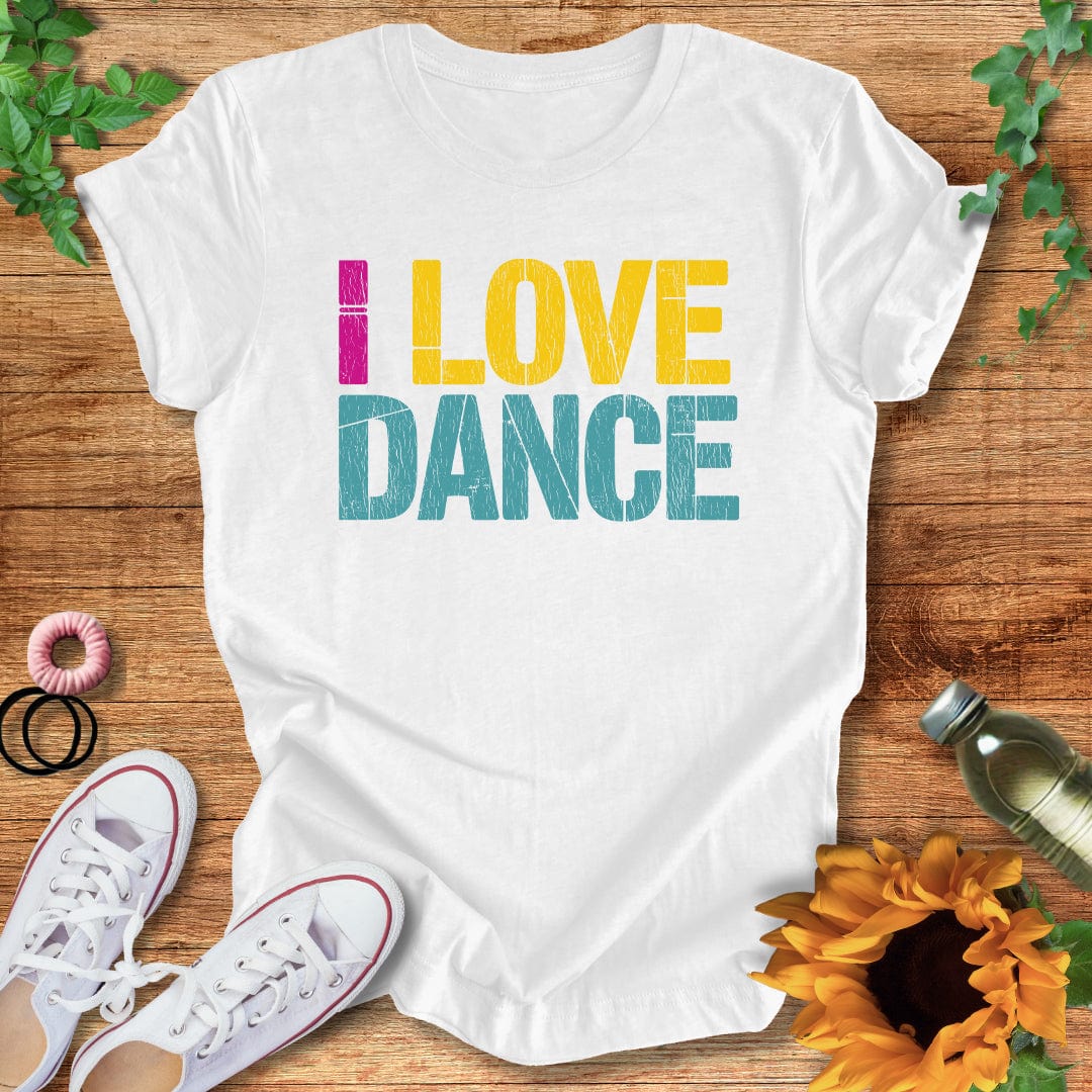 I LOVE DANCE T-Shirt