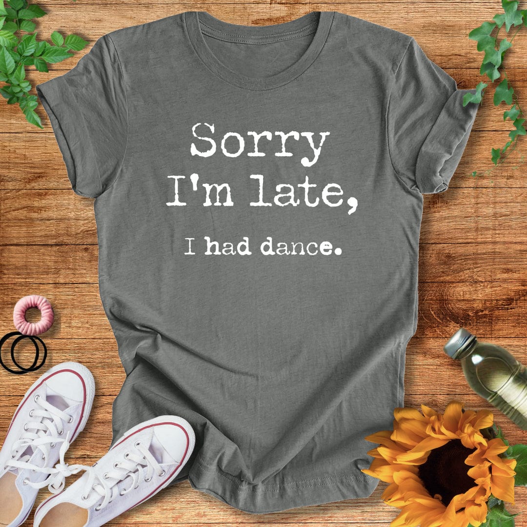 I Had Dance T-Shirt