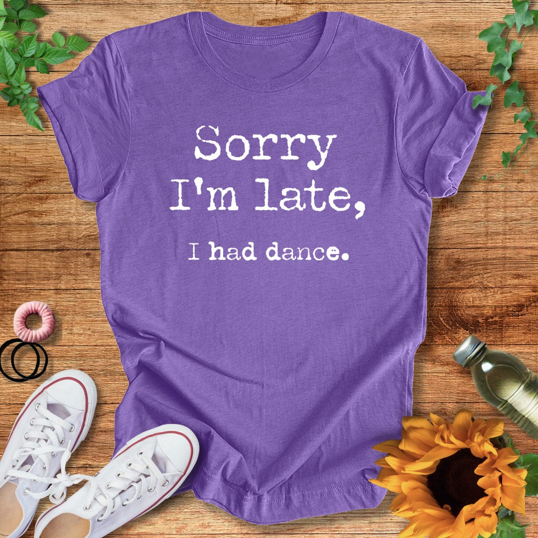 I Had Dance T-Shirt