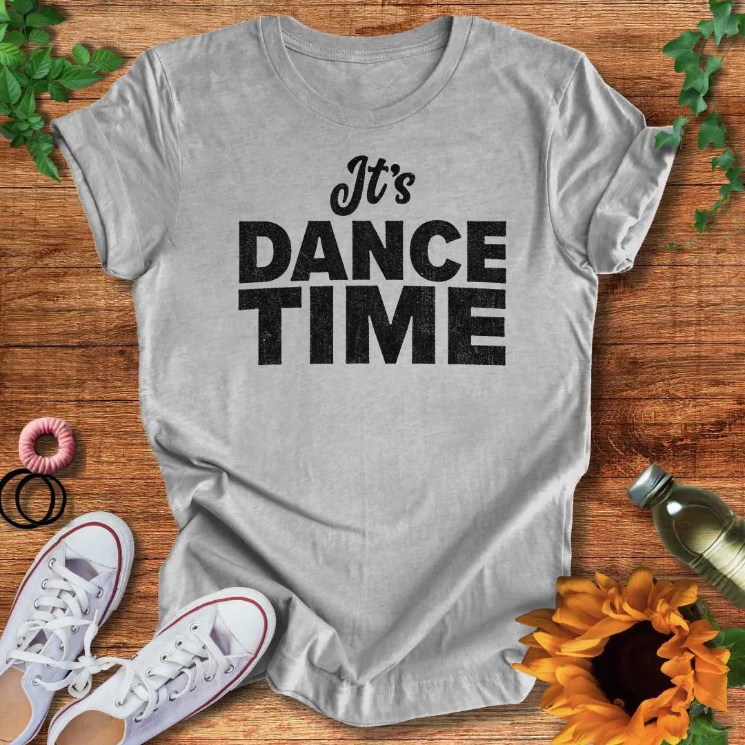 It's Dance Time T-Shirt