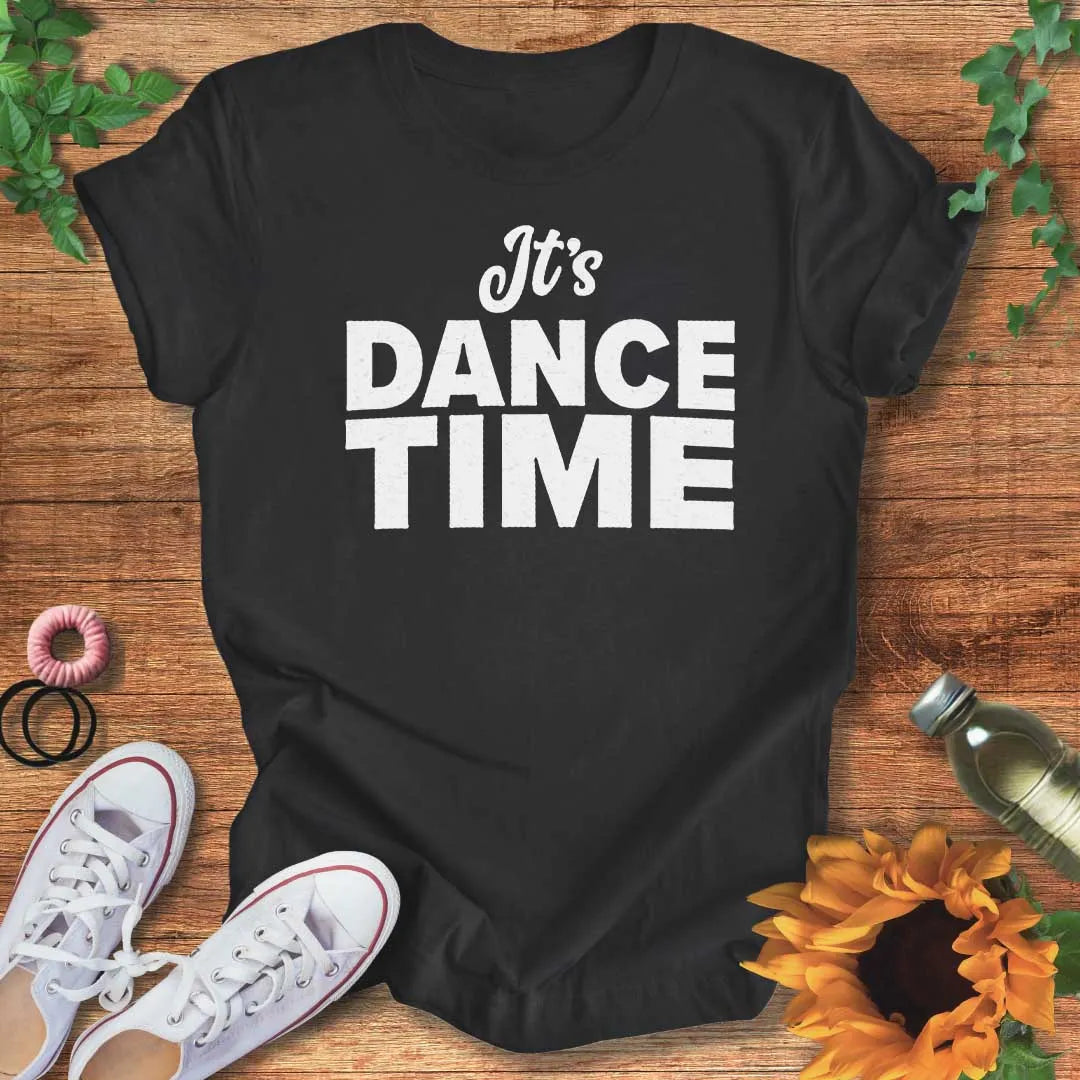 It's Dance Time T-Shirt