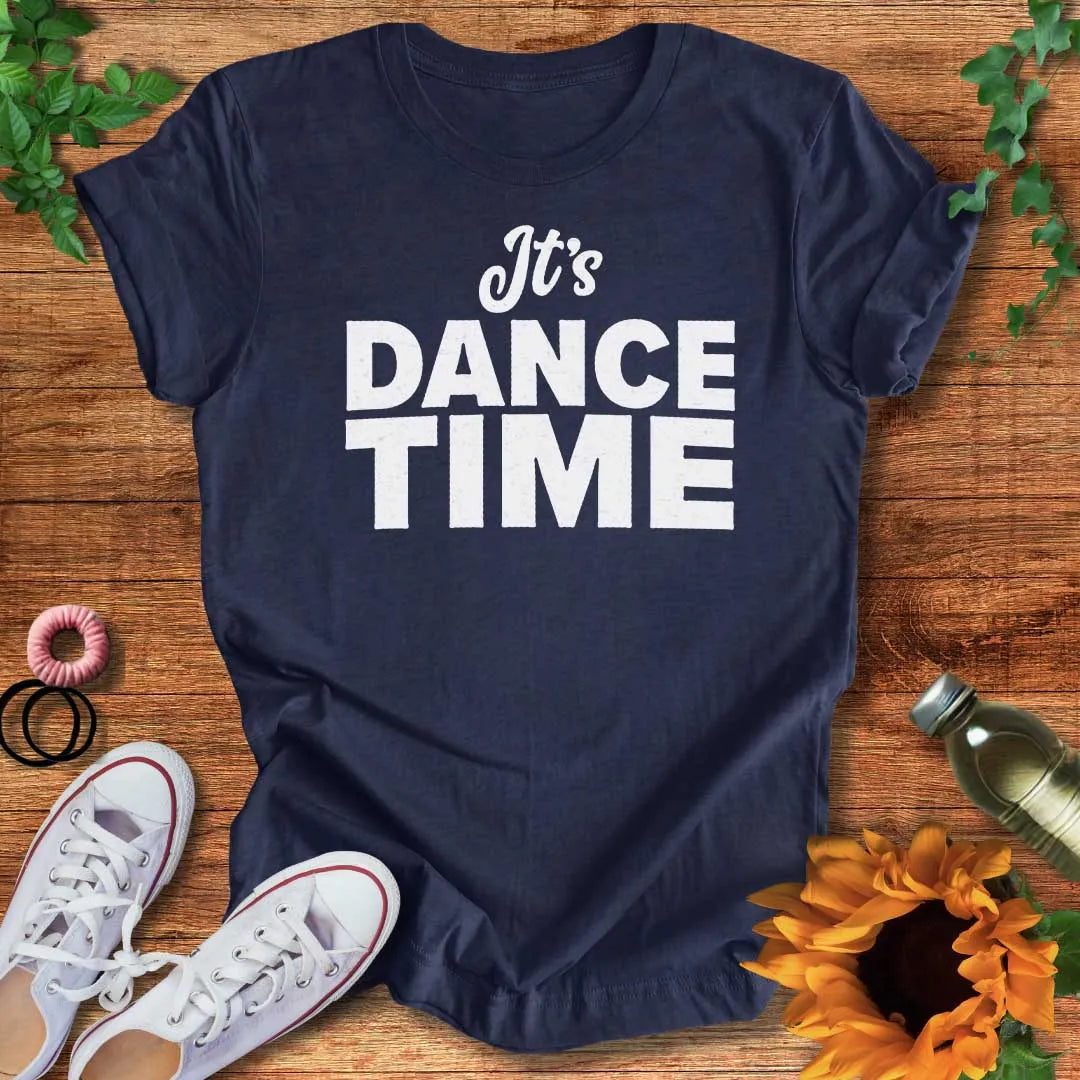 It's Dance Time T-Shirt
