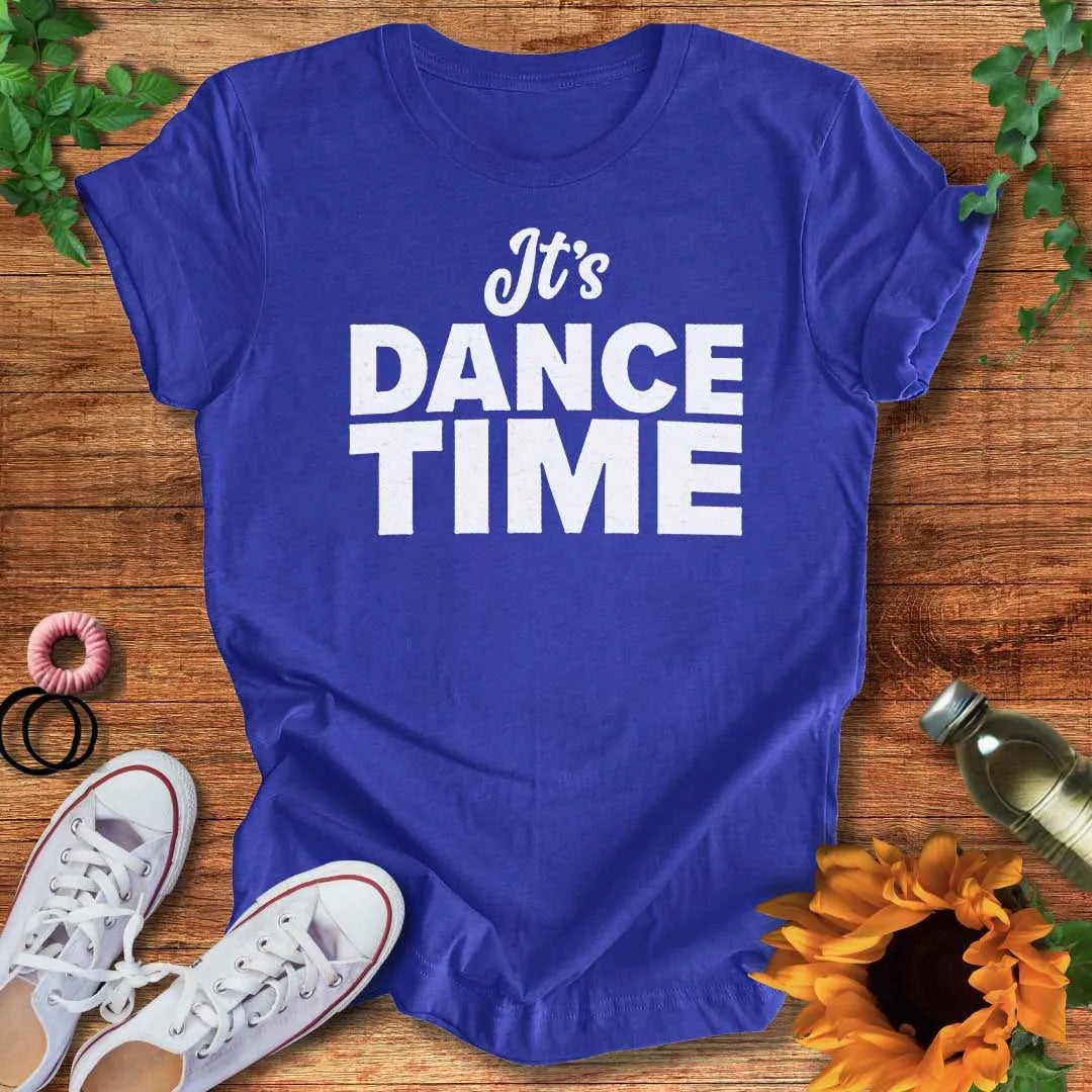 It's Dance Time T-Shirt