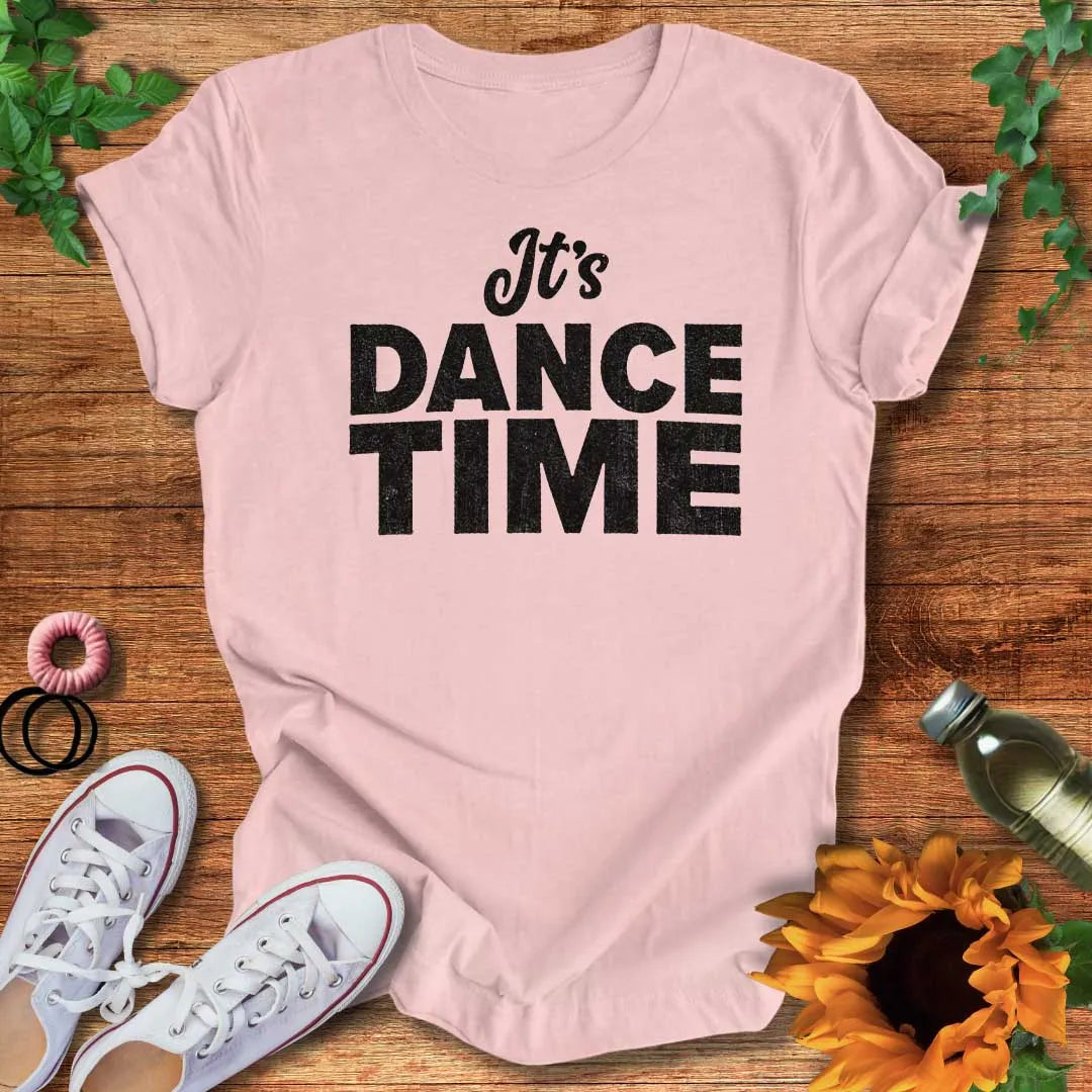 It's Dance Time T-Shirt